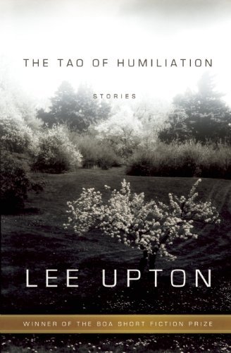 Lee Upton/The Tao of Humiliation